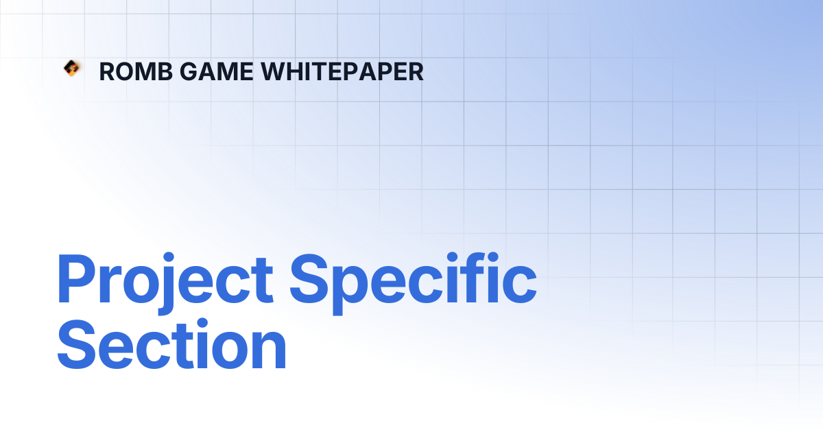Project Specific Section | ROMB GAME WHITEPAPER